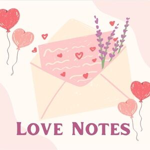 I Love, Love Notes 💗💗💗